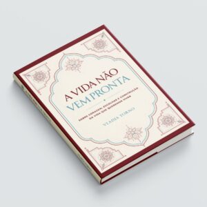 Livro físico A vida não vem pronta — Vladja Torno