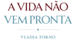 P.S. A Vida Não Vem Pronta